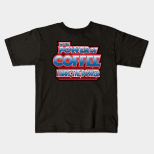 power of coffee Kids T-Shirt